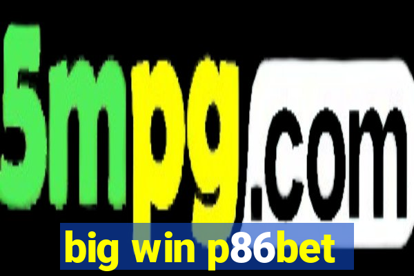 big win p86bet